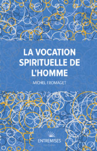 FROMAGET Michel La vocation spirituelle de l´homme Librairie Eklectic