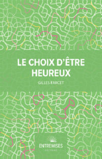 FARCET Gilles Le Choix d´être heureux Librairie Eklectic