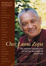 ZOPA Rinpoche Cher Lama Zopa : réponses à des lettres... pour trnasformer les problèmes en bonheur Librairie Eklectic