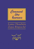 ZOPA Rinpoche Comment être heureux Librairie Eklectic