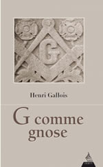 GALLOIS Henri G comme Gnose (réédition 2016) Librairie Eklectic