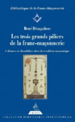 DESAGULIERS René Les trois grands piliers de la franc-maçonnerie. Colonnes et chandeliers dans la tradition maçonnique. Librairie Eklectic