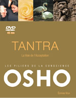 OSHO (anciennement nommé RAJNEESH) Tantra, la voie de l´acceptation. Livre + DVD Librairie Eklectic