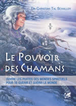 TAL SCHALLER Christian Dr Le pouvoir des chamans. Librairie Eklectic