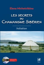 MICHETCHKINA Elena Les secrets du chamanisme sibérien. Initiation (+ CD de musique chamanique offert) Librairie Eklectic
