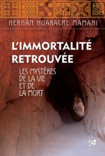 MAMANI Hernàn Huarache L´immortalité retrouvée. Les mystères de la vie et de la mort (Roman)  Librairie Eklectic