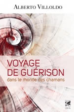 VILLOLDO Alberto Voyage de guérison dans le monde des chamans  Librairie Eklectic