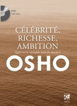 OSHO (anciennement nommé RAJNEESH) Célébrité, richesse, ambition. Quel est le véritable sens du succès ? (+DVD) Librairie Eklectic
