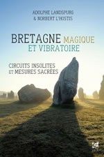 LANDSPURG Adolphe & L´HOSTIS Norbert Bretagne magique & vibratoire - Circuits insolites & mesures sacrées --- rupture provisoire Librairie Eklectic