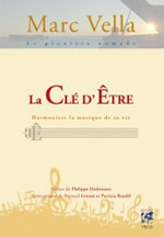 VELLA Marc La Clé d’Être. Harmoniser la musique de sa vie Librairie Eklectic