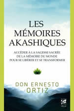 ORTIZ Don Ernesto Les mémoires akashiques. Accéder à la sagesse sacrée de la mémoire du monde pour se libérer et se transformer Librairie Eklectic