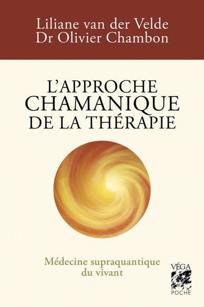 CHAMBON Olivier Dr & VAN DER VELDE Liliane L´Approche Chamanique de la Thérapie. Médecine Supra Quantique du Vivant Librairie Eklectic