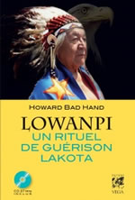 BAD HAN Howard Lowanpi, un rituel de guérison Lakota (livre + CD) Librairie Eklectic