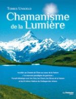 UNSOELD Terres Chamanisme de la lumière. Accéder au chemin de l´âme au coeur de la Nature vers un nouveau paradigme de guérison avec les fées, les fleurs, les dévas de la Nature et les 8 arbres-maîtres du zodiaque des arbres... Librairie Eklectic