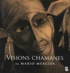 MERCIER Mario Visions Chamanes (livre illustré) Librairie Eklectic