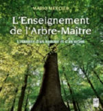 MERCIER Mario L´Enseignement de l´Arbre-Maître. L´histoire d´un homme et d´un arbre (grand format illustré) Librairie Eklectic