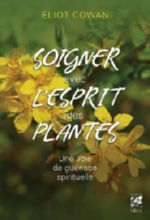 COWAN Eliot Soigner avec l´esprit des plantes. Une voie de guérison spirituelle.  Librairie Eklectic