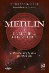 ROSSET Philippe Merlin. La magie de la conscience. Réveillez l´enchanteur qui est en vous (CD de méditations inclus) Librairie Eklectic