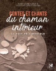 CABOS A.L & LAFAIT-HEMARD Capucine Contes et chants du chaman intérieur - La voix de l´invisible Librairie Eklectic