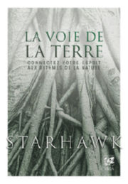 STARHAWK La Voie de la Terre - Connectez votre esprit aux rythmes de la nature Librairie Eklectic