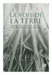 STARHAWK La Voie de la Terre. Connectez votre esprit aux rythmes de la nature Librairie Eklectic