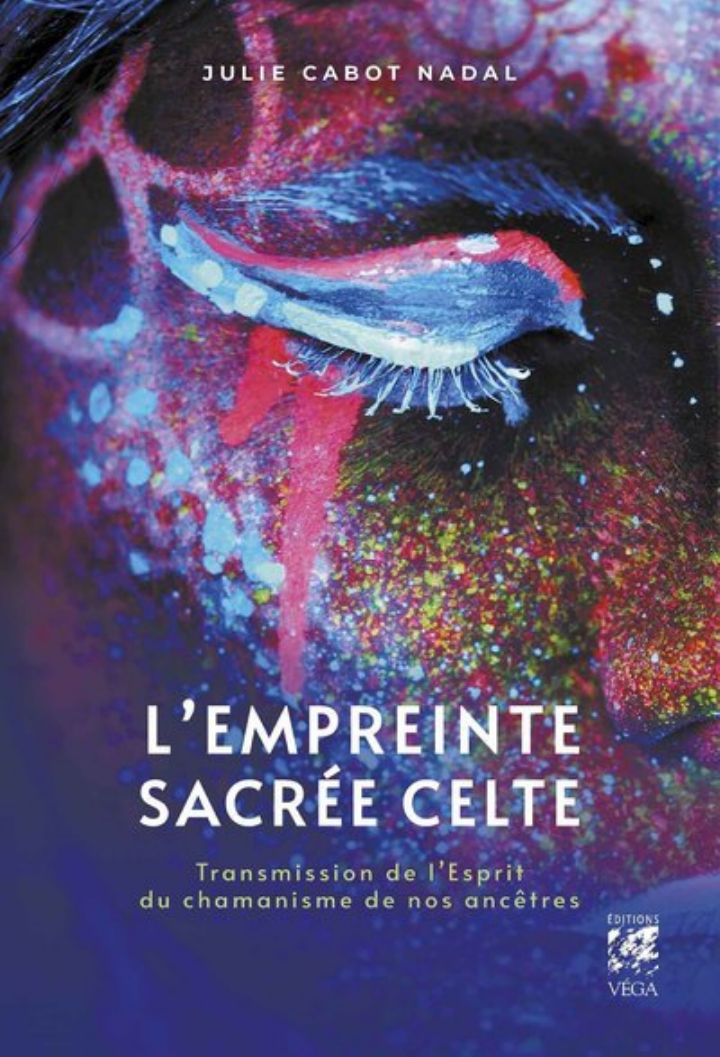 CABOT NADAL Julie L´empreinte sacrée celte. Transmission de l´Esprit du chamanisme de nos ancêtres Librairie Eklectic