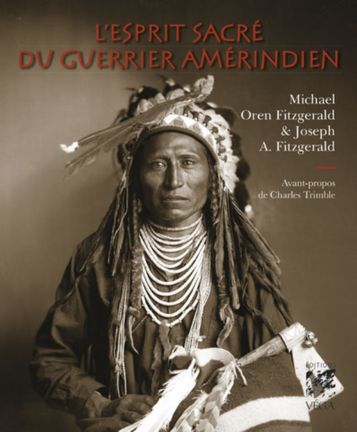 FITZGERALD Judith & Michaël Oren L´esprit sacré du guerrier amérindien Librairie Eklectic