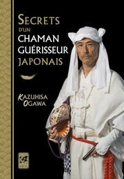 OGAWA Kazuhisa Secrets d´un chaman guérisseur japonais Librairie Eklectic