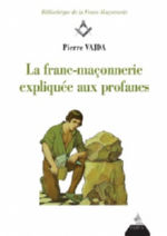 VAJDA Pierre La Franc-Maçonnerie expliquée aux profanes Librairie Eklectic