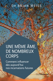 WEISS Brian Une même âme, de nombreux corps. Comment influencer dès aujourd´hui nos incarnations futures Librairie Eklectic