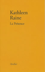 RAINE Kathleen Présence (La). Poèmes 1984-1987 - bilingue Librairie Eklectic
