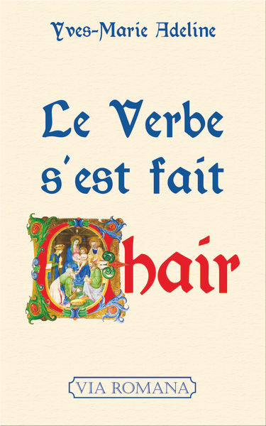 ADELINE Yves-Marie Le Verbe s´est fait chair Librairie Eklectic