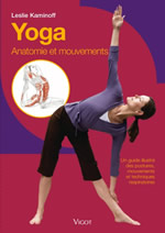 KAMINOFF Leslie Yoga. Anatomie et mouvements. Un guide illustré des postures, mouvements et techniques respiratoires Librairie Eklectic