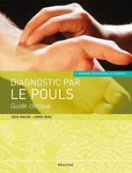 WALSCH Sean & KING Emma Diagnostic par le pouls. Guide clinique - Médecine Traditionnelle Chinoise Librairie Eklectic