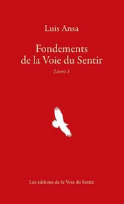 ANSA Luis Fondements de la Voie du Sentir. Livret 1 Librairie Eklectic