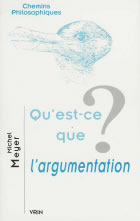 MEYER Michel Qu´est-ce que l´argumentation ? Librairie Eklectic