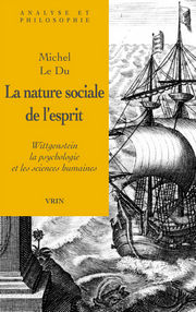 LE DU Michel Nature sociale de l’esprit. Wittgenstein, la psychologie et les sciences humaines Librairie Eklectic