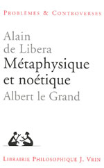 LIBERA Alain de Métaphysique et noétique. Albert le Grand Librairie Eklectic