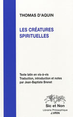 Saint THOMAS D´AQUIN Les créatures spirituelles. Texte latin en vis-à-vis, traduction, introduction et notes par Jean-Baptiste Brenet Librairie Eklectic