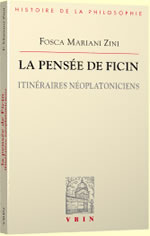 MARIANI ZINI Fosca La pensée de Ficin - Itinéraires néoplatoniciens  Librairie Eklectic