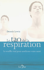 LEWIS Dennis Le Tao de la respiration (naturelle). Le souffle vital pour améliorer votre santé --- non disponible provisoirement Librairie Eklectic