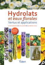 FERNANDEZ X - ANDRE C - CASALE A  Hydrolats et eaux florales - Vertus et applications  Librairie Eklectic
