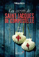 MARTIN Philippe Les secrets de Saint Jacques de compostelle Librairie Eklectic
