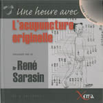 SARASIN René Une heure avec l´acupuncture originelle (livret et CD audio) Librairie Eklectic