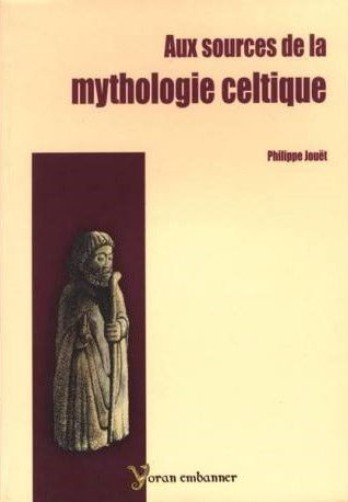 JOUET Philippe Aux sources de la mythologie celtique Librairie Eklectic