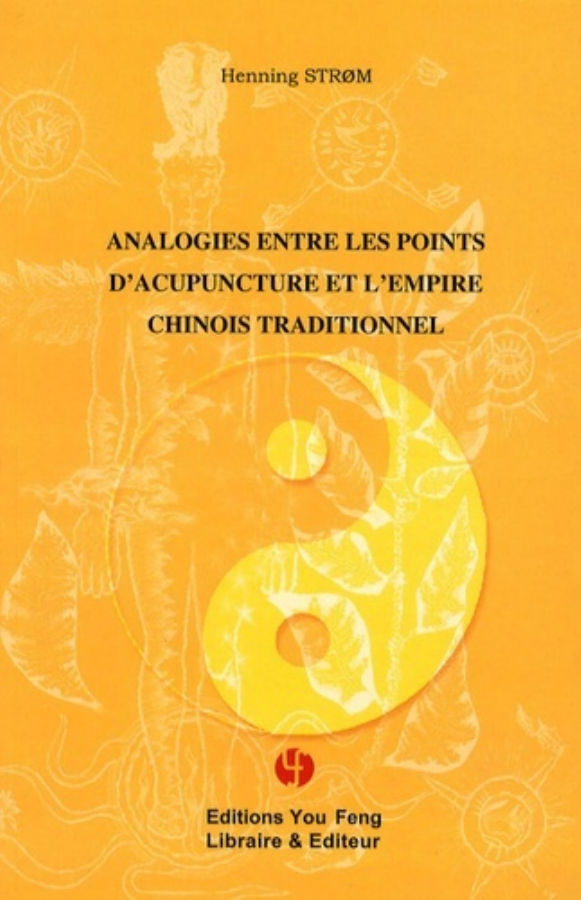 STROM Henning Analogies entre les points d´acupuncture et l´empire chinois traditionnel Librairie Eklectic