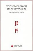 DU BOIS Robert (Dr) Psychopathologie en acupuncture  Librairie Eklectic