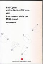 LEGUE Laura Les cycles en Médecine Chinoise ou Les secrets de la Loi Midi-minuit Librairie Eklectic