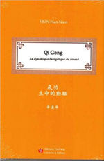 HSIN Han-Nien Qi Gong. La dynamique energétique du vivant. Librairie Eklectic