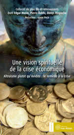 Collectif Une vision spirituelle de la crise économique. Altruïsme plutôt qu´avidité Librairie Eklectic